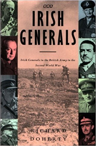 Richard Doherty - Irish Generals: irish generals in the British Army in the Second World War
