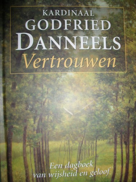 Danneels, Kardinaal Godfried - Vertrouwen. Een dagboek van wijsheid en geloof