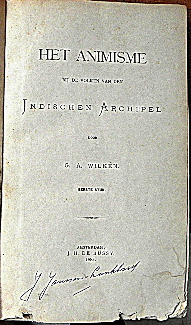 Wilken, G.A., - Het animisme bij de volken van den Indischen Archipel. eerste stuk.