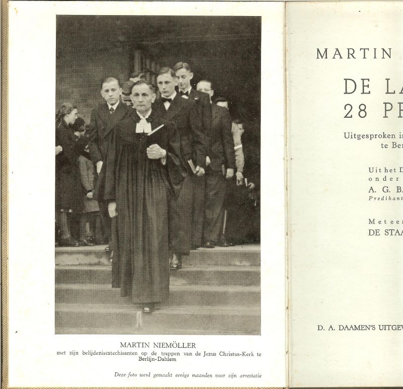 Niemöller, Martin .. Uit het Duitsch vertaald onder leiding van A.G.Barkey Wolf. Met een aanhangsel De Staatskerk is er. - De laatste 28 preken. Uitgesproken in de jaren 1937 en 1937 te Berlijn-Dahlem