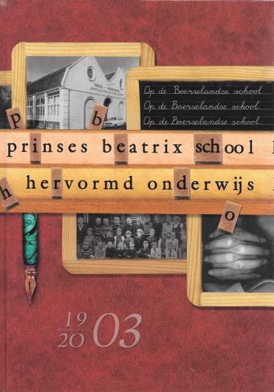 Dick Minderhoud - Prinses Beatrix School & Hervormd onderwijs 1903-2003
