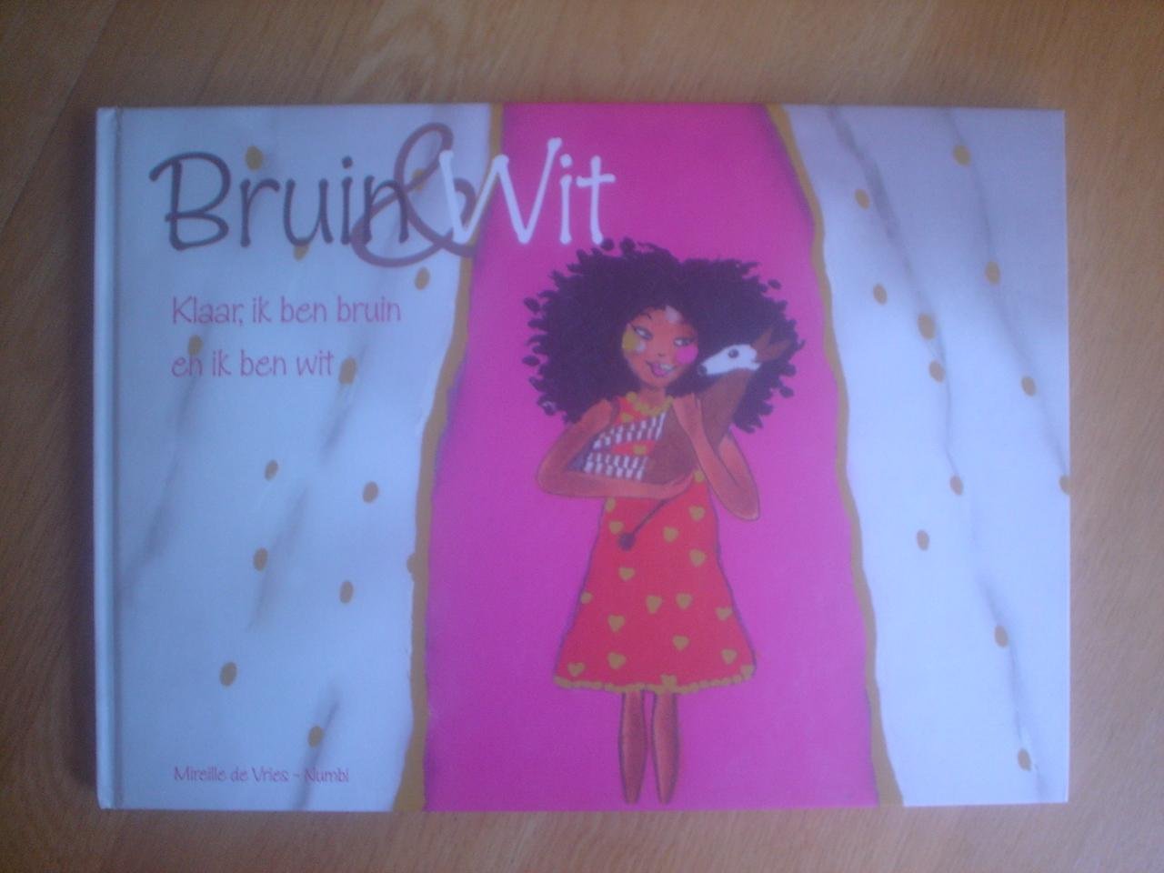 De Vries-Numbi, Mireille - Bruin en Wit / Klaar, ik ben bruin en ik ben wit