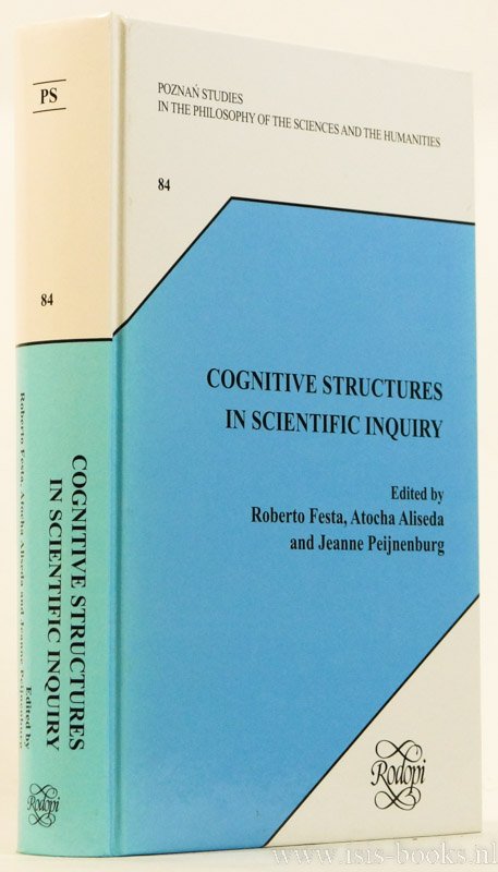 KUIPERS, T.A.F., FESTA, R., ALISEDA, A., (ED.) - Cognitive structures in scientific inquiry. Essays in debate with Theo Kuipers. Volume 2.