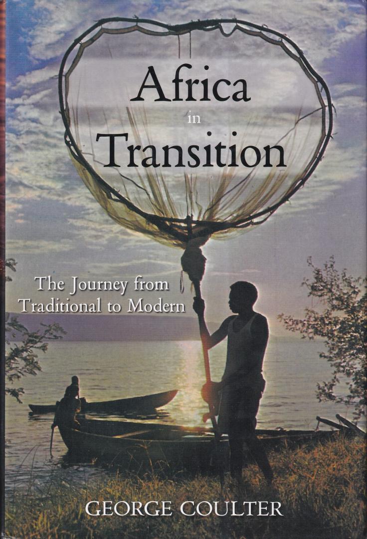 Coulter, George - Africa in Transition: The Journey from Traditional to Modern in Africa