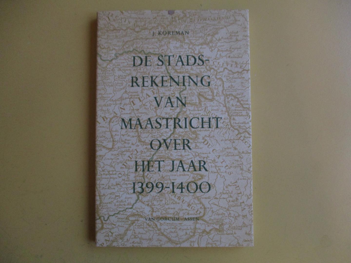 Koreman, J. - De stadsrekening van Maastricht over het jaar 1399-1400