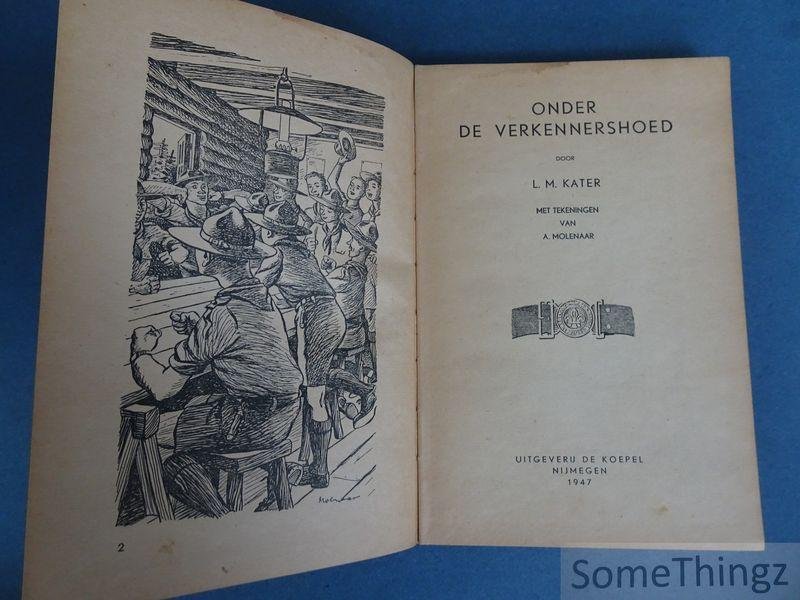 Kater, L.M. / Molenaar, A. (ill). - Onder de verkennershoed.