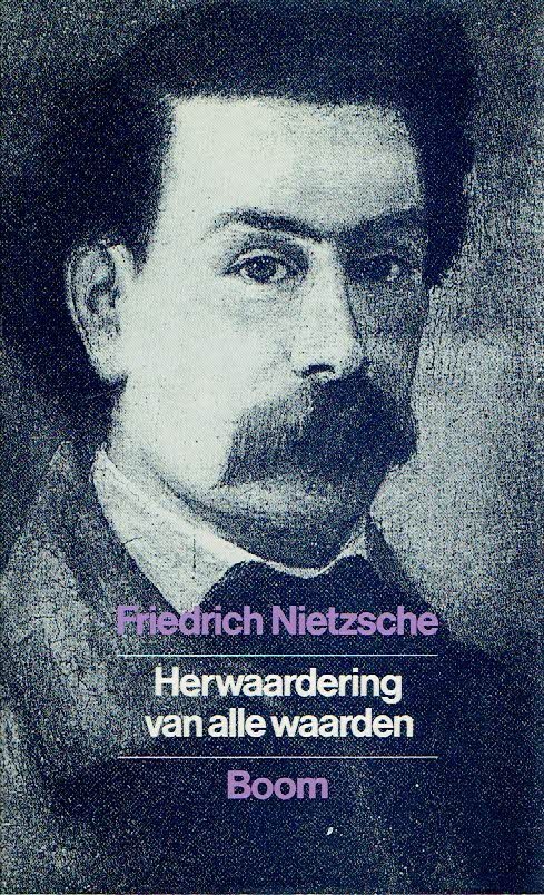 NIETZSCHE, Friedrich - Herwaardering van alle waarden - [De wil tot macht]
