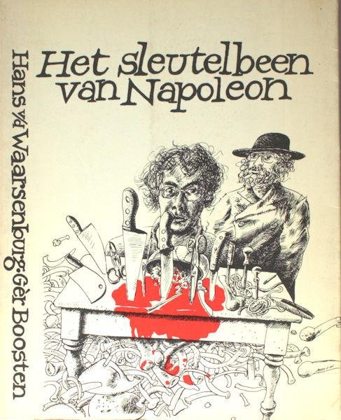 Waarsenburg, Hans van de & Ger Boosten. - Het sleutelbeen van Napoleon.