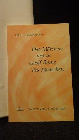 Burkhard, Ursula, - Das Märchen und die zwölf Sinne des Menschen.