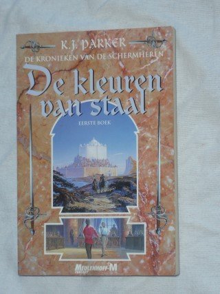 Parker, K. J. - De kronieken van de schermheren, Eerste boek: De kleuren van staal