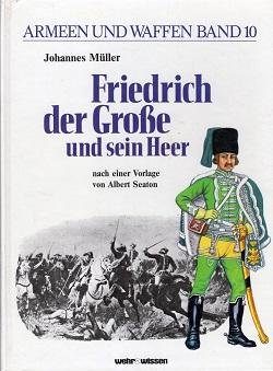 Müller, Johannes - Friedrich der Grosse und sein Heer