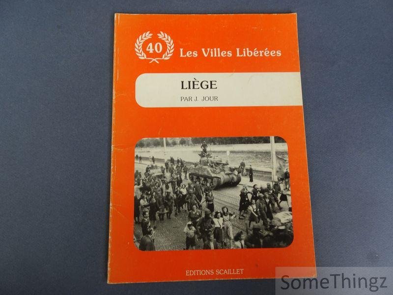 J. Jour. - Les Villes Libérées: Liège.