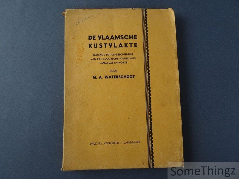 Waterschoot, M.A. - De Vlaamsche kustvlakte. Bijdrage tot de geschiedenis van het Vlaamsche polderland langs zee en honte.
