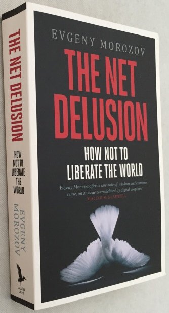 Morozov, Evgeny, - The net delusion. How not to liberate the world