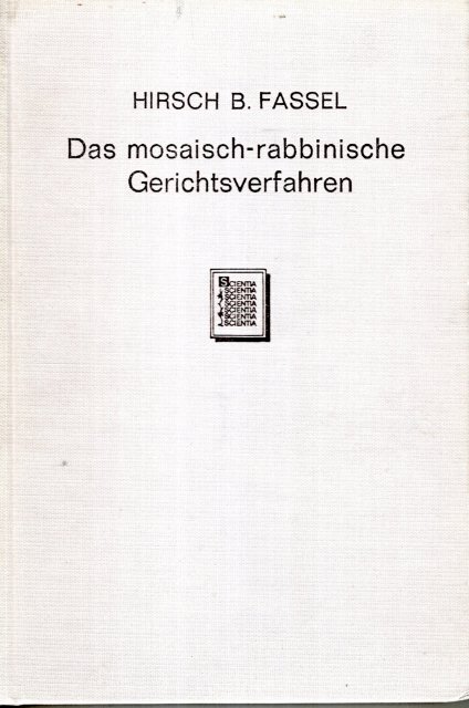 Fassel, Hirsch Baer. - Das mosaisch-rabbinische Gerichtsverfahren in zivilrechtlichen Sachen.