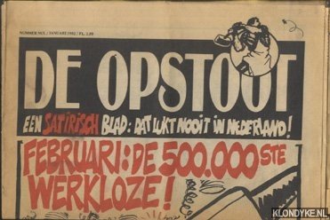 Almelo, Lex van & Jos Collignon & Hans van Laarhoven - e.a. (redaktie) - De Opstoot. Een satirisch blad: dat lukt nooit in Nederland! Nummer nul / Januari 1982