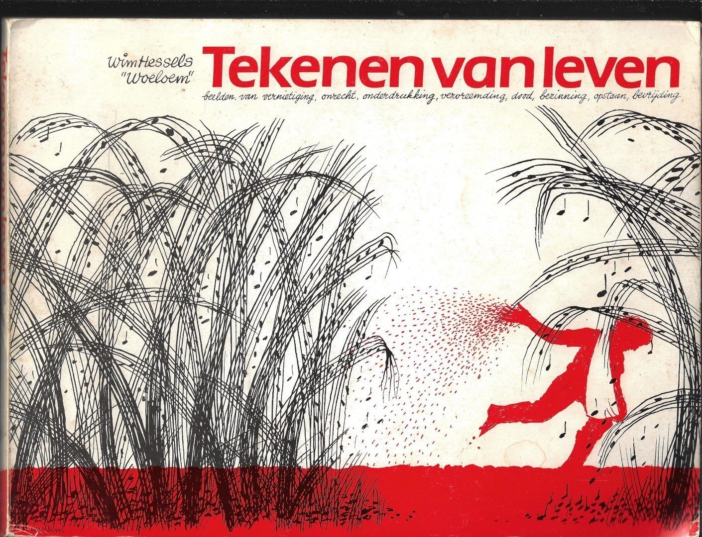 Hessels, Wim/Woeloem - Tekenen van leven: beelden van vernietiging, onrecht, onderdrukking, vervreemding, dood, bezinning, opstaan, bevrijding