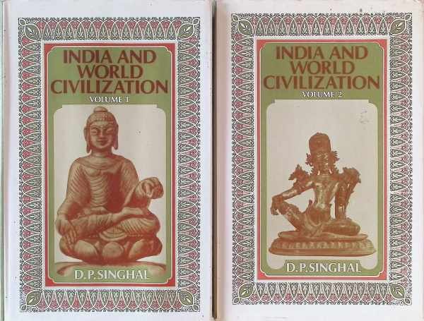 D. P. Singhal - India and World Civilizations  2 Volumes