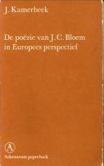 KAMERBEEK, J - De poëzie van J.C. Bloem in Europees perspectief