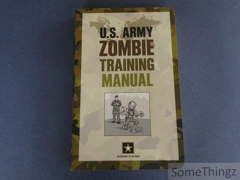 Cole Louison (edit.) / David Wheeler (illustr.). - U.S. Army Zombie Training Manual.