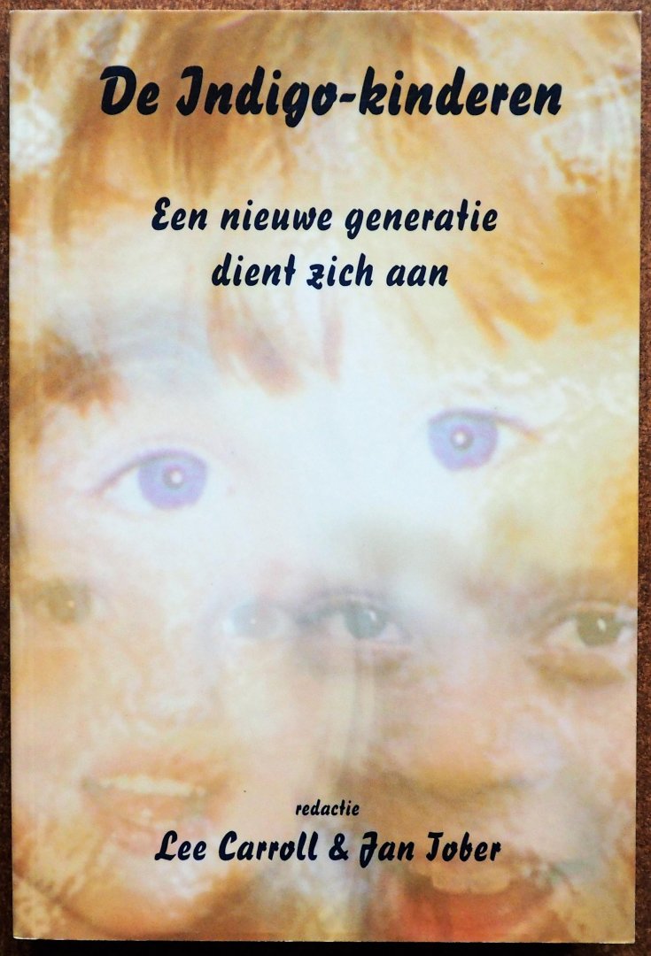 Carroll Lee & Tober Jan red., vert. Visser Berdine de - De Indigo-kinderen Een nieuwe generatie dient zich aan