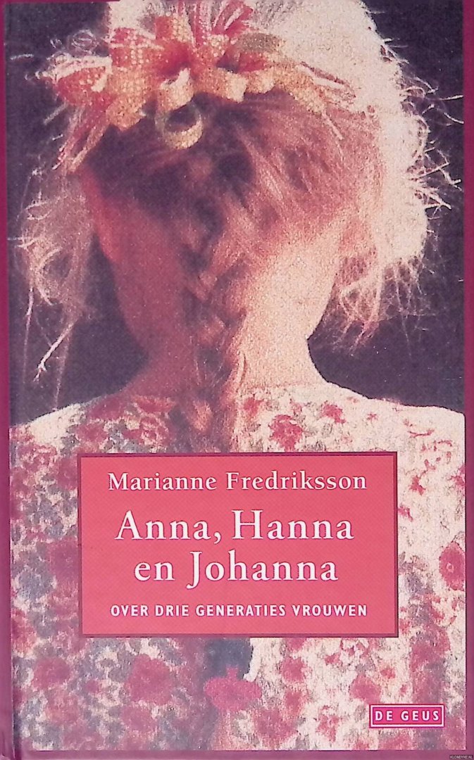 Fredriksson, Marianne - Anna, Hanna en Johanna