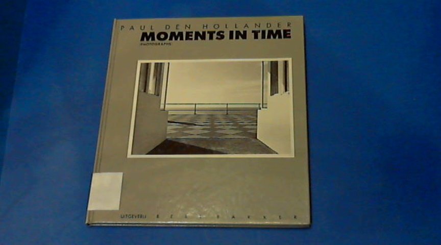 Hollander, Paul den - Moments in time - Photographs