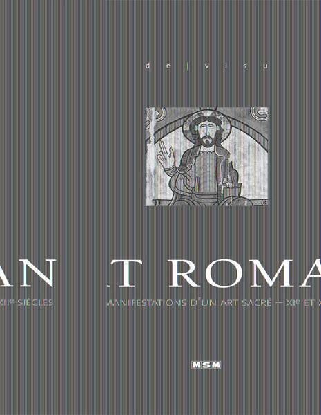 BONNERY, ANDRÉ. - Art Roman.  Histoires et manifestations d'un art sacré, XIe et XIIe siècles (Collection "De Visu")