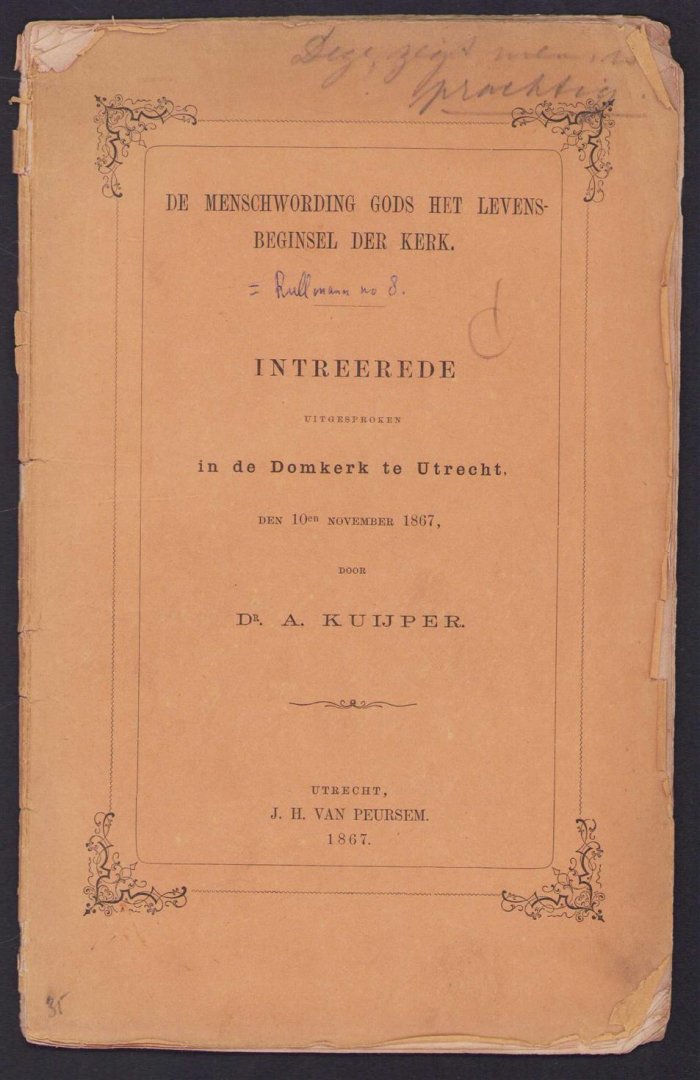 Kuyper, A. - De menschwording Gods het levensbeginsel der kerk, intreerede uitgesproken in de Domkerk te Utrecht, den 10en November 1867 (original edition)
