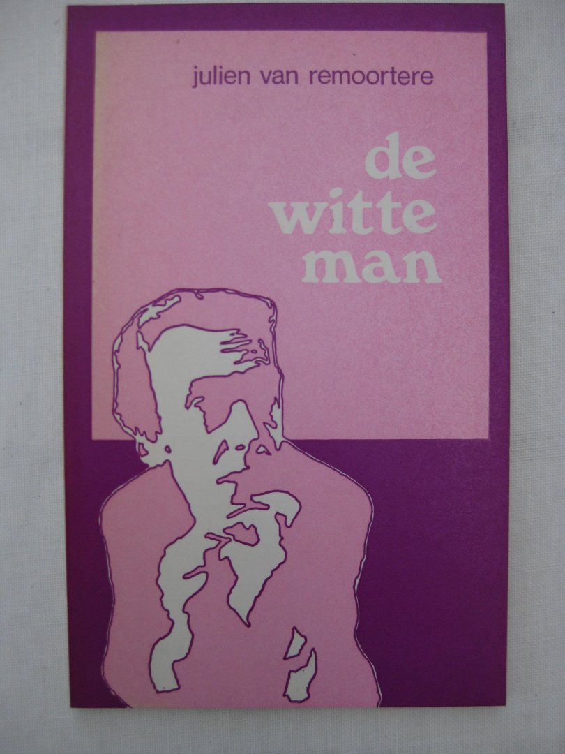 Remoortere, Julien Van - - De witte man.