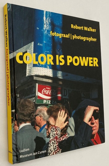 Walker, Robert, Max Kozloff, Jan Andriesse, - Color is power. Robert Walker, fotograaf/photographer