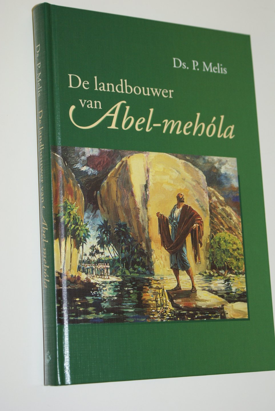 Melis, ds. P. - De landbouwer van Abel-mehola