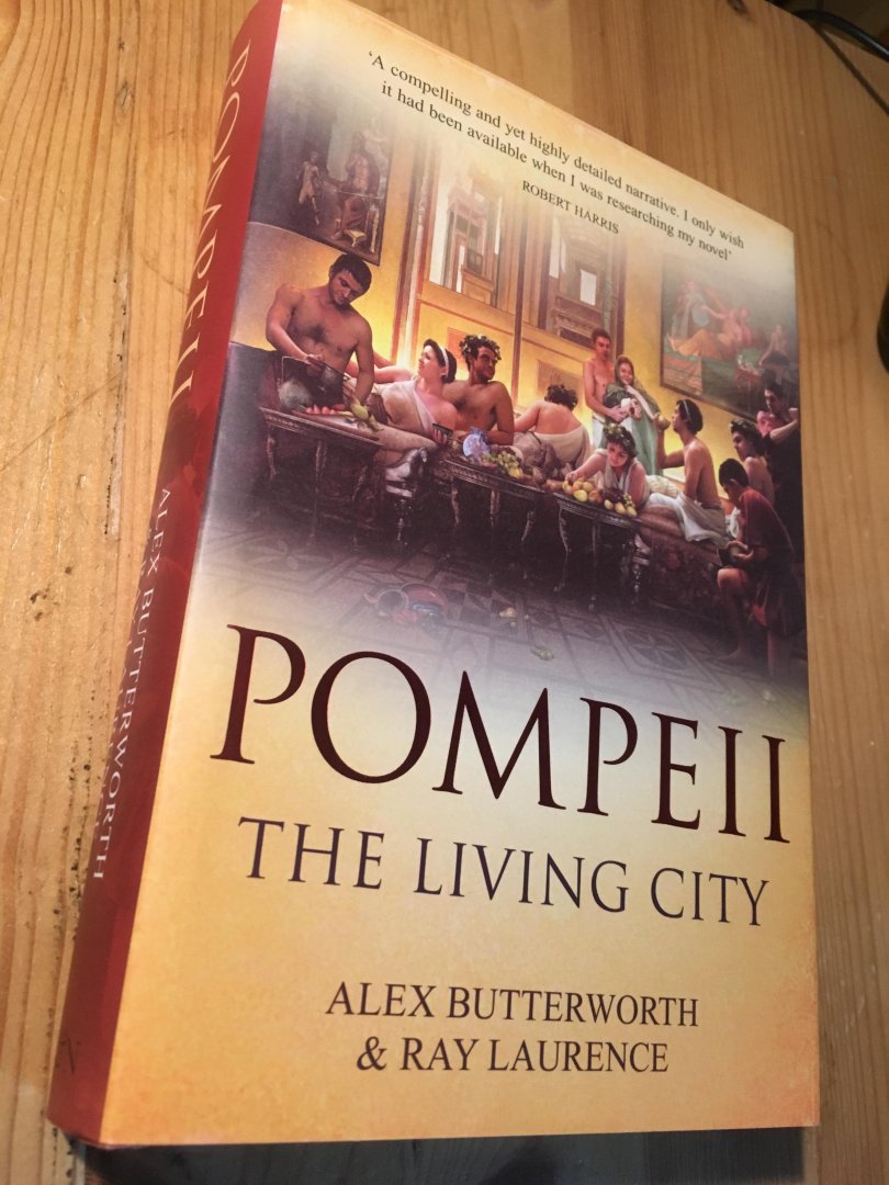 Butterworth, A & R Laurence - Pompeii - the Living City