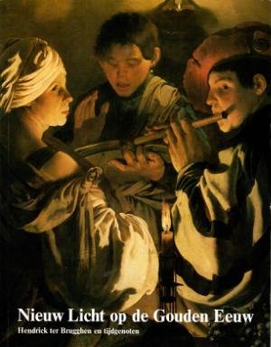 Blankert, Albert & Leonard J. Slatkes, et al.: - Nieuw Licht op de Gouden Eeuw. Hendrick ter Brugghen en tijdgenoten.
