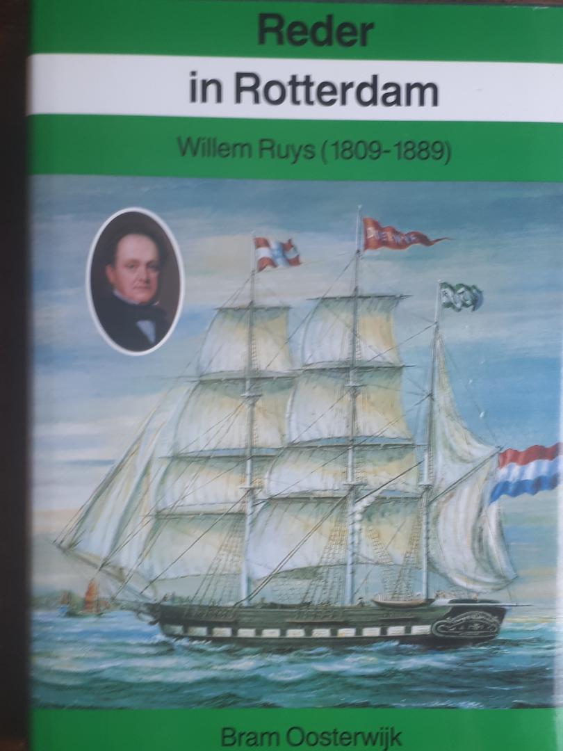OOSTERWIJK, Bram - Reder in Rotterdam. Willem Ruys (1809 - 1889)