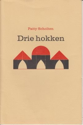 SCHOLTEN, Patty - Drie hokken.