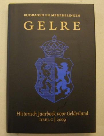 VERENIGING GELRE. - Bijdragen en mededelingen. Historisch Jaarboek voor Gelderland. Deel C. 2009. Vereniging Gelre.