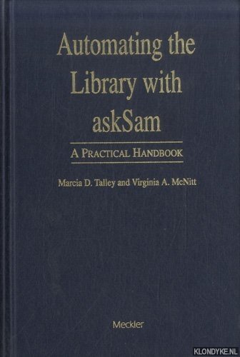 Marcia D. & Virginia A. McNitt - Automating the Library with AskSam: A Practical Handbook