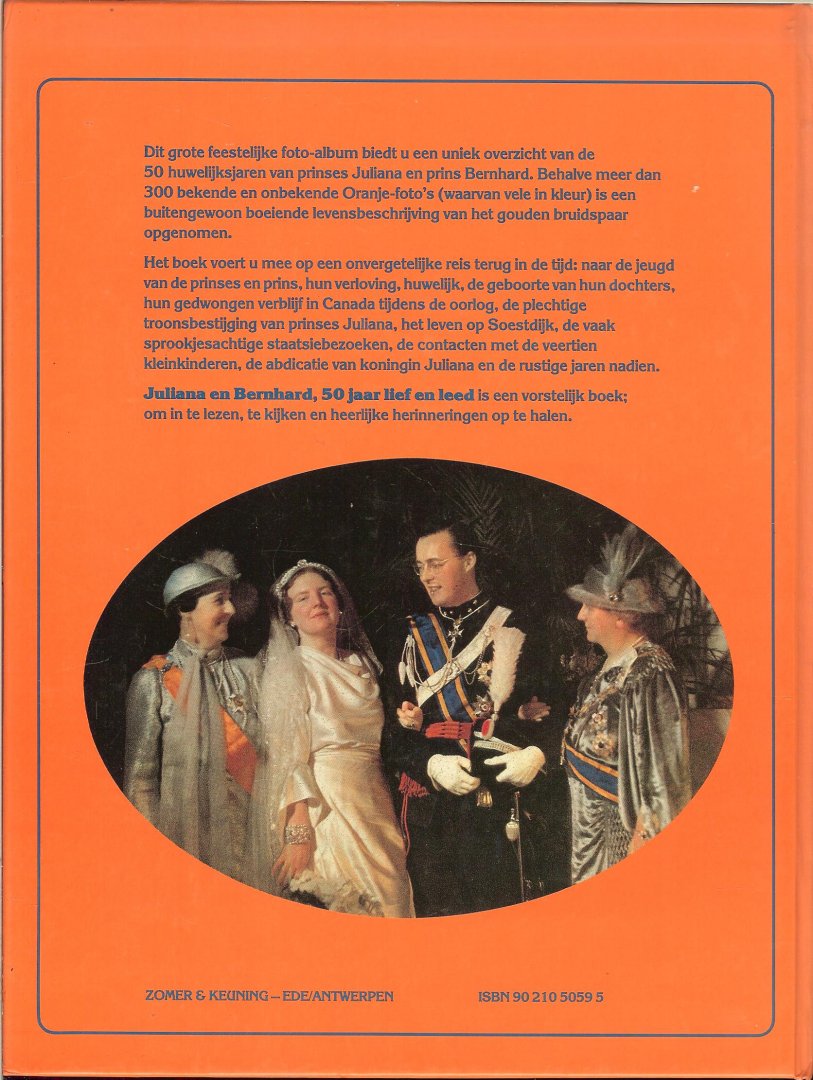 Herenius-Kamstra, Ans  .. Feestelijk fotoalbum met levensbeschrijving - Het Gouden Huwelijk. van Juliana en Bernhard 50 jaar lief en leed