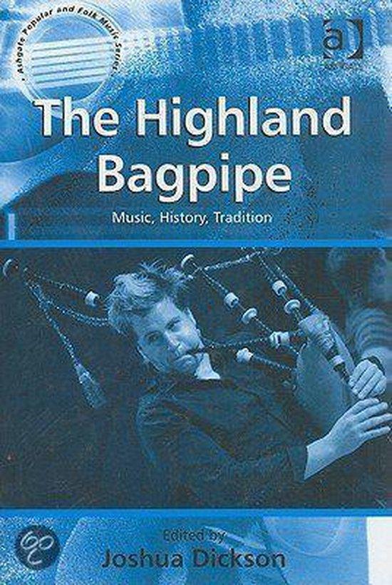 Dickson, Joshua - The Highland Bagpipe / Music, History, Traditon [With CD (Audio)]