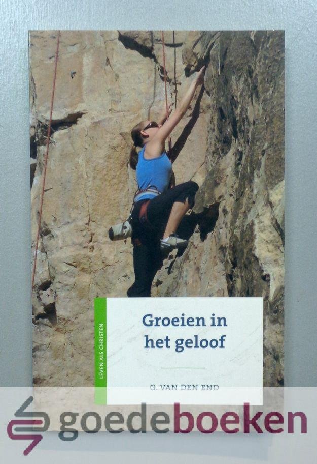 End, Dr. G. van den - Groeien in het geloof