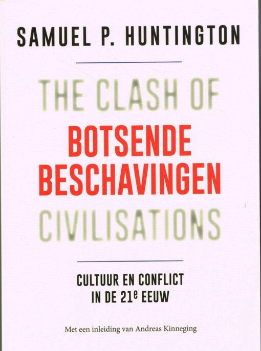 Huntington, Samuel P. - Botsende beschavingen - Cultuur en conflict in de 21e eeuw [The Clash of Civilisations]