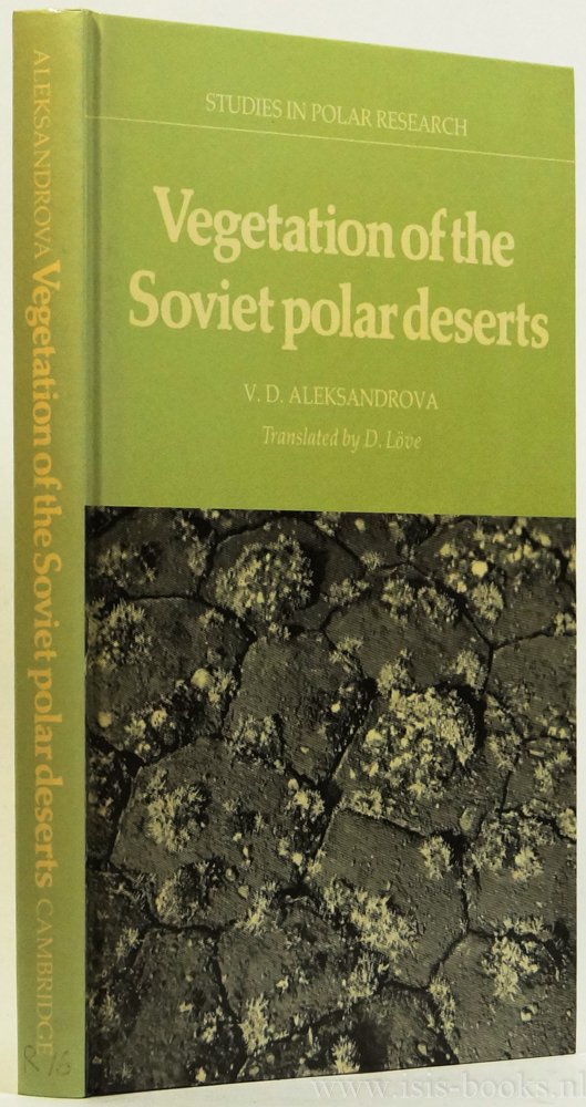 ALEKSANDROVA, V.D. - Vegetation of the Soviet polar deserts. Translated by D. Löve.