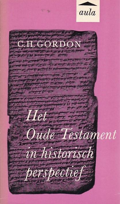 CH Gordon - Het Oude Testament in historisch perspectief