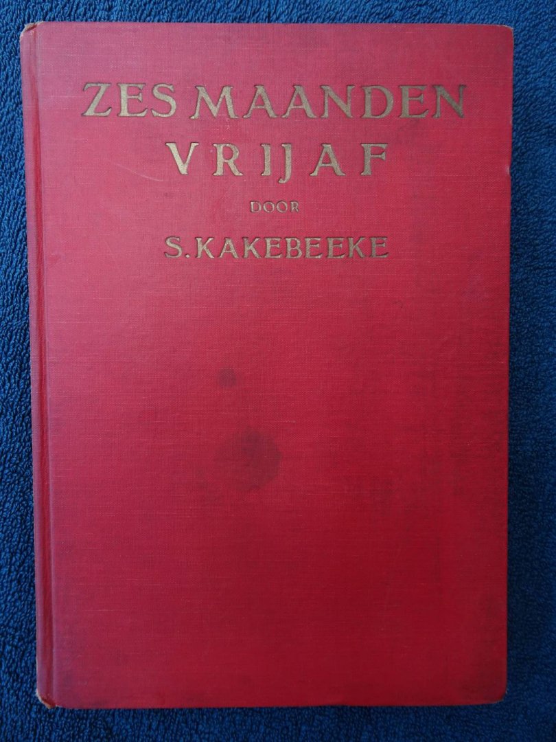 Kakebeeke, S.. - Zes maanden vrijaf.
