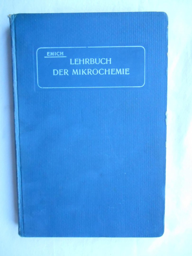 Emich, Prof. Friedrich - Lehrbuch der Mikrochemie