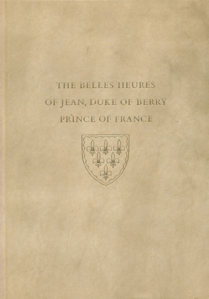 Rorimer, James J. - The Belles Heures of Jean, Duke of Berry, Prince of France.