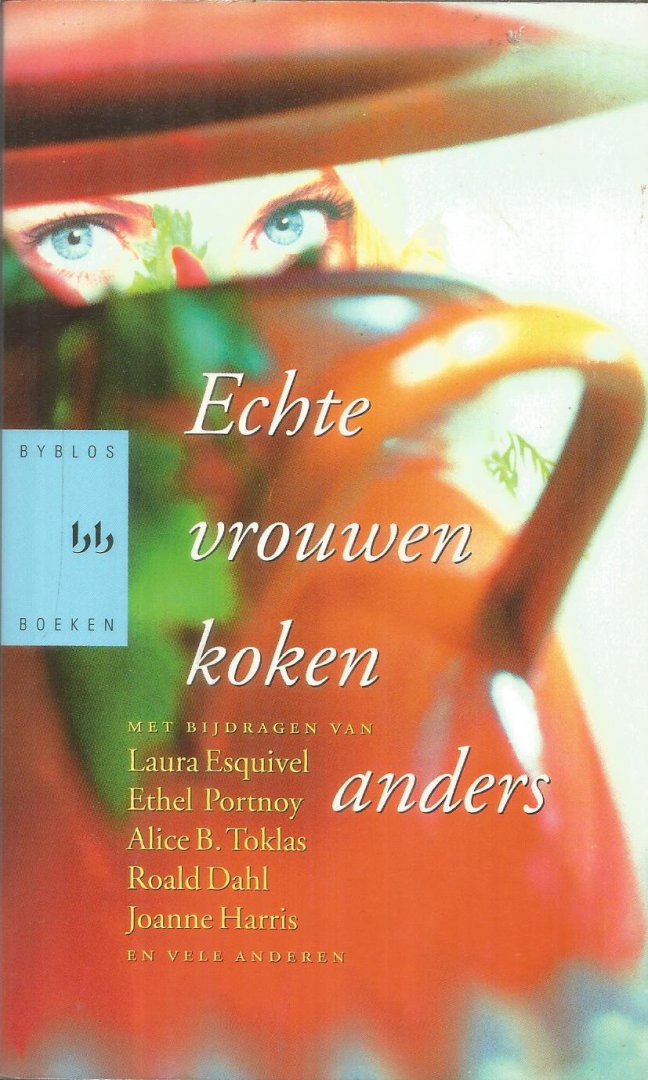 Esquivel / Toklas / Portnoy en vele anderen - Echte vrouwen koken anders Esquivel / Toklas / Portnoy en vele anderen - Echte vrouwen koken anders
