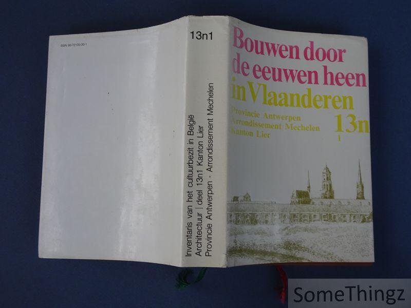 N/A. - 13n1: Provincie Antwerpen. Arrondissement Mechelen. Kanton Lier. Bouwen door de eeuwen heen. Inventaris van het cultuurbezit in België.