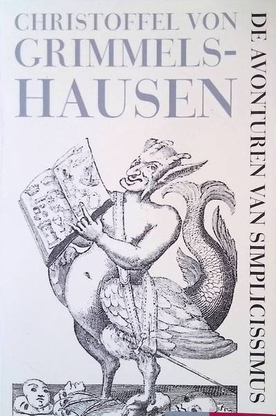 GRIMMELSHAUSEN, CHRISTOFFEL VON. - De avonturen van Simplicissimus.